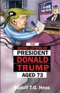 The Secret Letters of President Donald Trump, aged 73 di Rudolf T. G. Hess edito da LIGHTNING SOURCE INC
