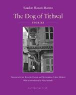 The Dog Of Tithwal di Sadaat Hasan Manto edito da Archipelago Books