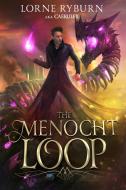 THE MENOCHT LOOP: THE MENOCHT LOOP BOOK di LORNE RYBURN edito da LIGHTNING SOURCE UK LTD