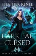 DARK FAE CURSED di HEATHER RENEE edito da LIGHTNING SOURCE UK LTD