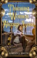 Thieving Women Always Lose di Adrian J. Smith edito da Ereka Press