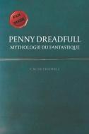 Penny Dreadfull: Mythologie du fantastique di C. M. Dutkiewicz edito da SHAKESPEARE & CO PARIS