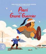 Piari Et Le Grand Guerrier di Sira Chayer, Piari Kauki Gentes edito da QUEBEC AMERIQUE