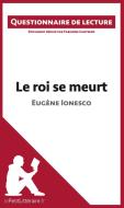 Ebook Le roi se meurt d'Eugène Ionesco di Fabienne Gheysens, lePetitLitteraire edito da lePetitLitteraire.fr