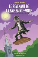 Le revenant de la Baie Sainte-Marie di Denis M. Boucher edito da Bouton d'or Acadie