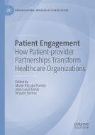 Patient Engagement di Marie-Pascale Pomey, Jean-Louis Denis, Vincent Dumez edito da Springer-Verlag GmbH