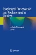 Esophageal Preservation and Replacement in Children edito da Springer International Publishing