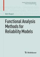Functional Analysis Methods for Reliability Models di Geni Gupur edito da Springer Basel AG