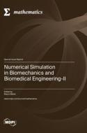 Numerical Simulation in Biomechanics and Biomedical Engineering-II edito da MDPI AG