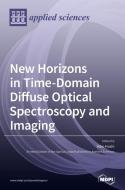 New Horizons in Time-Domain Diffuse Optical Spectroscopy and Imaging edito da MDPI AG