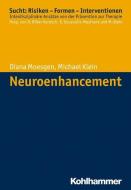 Neuroenhancement di Diana Moesgen, Michael Klein edito da Kohlhammer W.