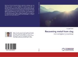 Recovering metal from slag di Douglas Richter edito da LAP Lambert Academic Publishing
