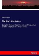 The Boy's King Arthur di Sidney Lanier edito da hansebooks