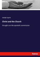 Christ and the Church di Adolph Saphir edito da hansebooks