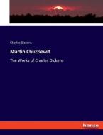 Martin Chuzzlewit di Charles Dickens edito da hansebooks