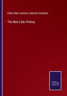 The New Liber Primus di Ethan Allen Andrews, Solomon Stoddard edito da Salzwasser-Verlag