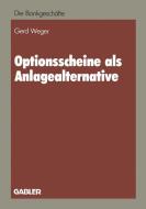 Optionsscheine als Anlagealternative di Gerd Weger edito da Gabler Verlag