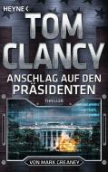 Anschlag auf den Präsidenten di Tom Clancy, Mark Greaney edito da Heyne Taschenbuch