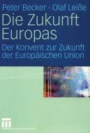 Die Zukunft Europas di Peter Becker, Olaf Leiße edito da VS Verlag für Sozialwissenschaften