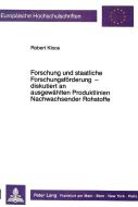 Forschung und staatliche Forschungsförderung - diskutiert an ausgewählten Produktlinien Nachwachsender Rohstoffe di Robert Kloos edito da Lang, Peter GmbH