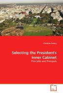 Selecting the President's Inner Cabinet di Christine Emery edito da VDM Verlag Dr. Müller e.K.
