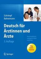 Deutsch Fur Arztinnen Und Arzte di Ulrike Schrimpf, Markus Bahnemann edito da Springer-verlag Berlin And Heidelberg Gmbh & Co. Kg