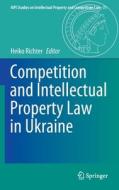 Competition and Intellectual Property Law in Ukraine edito da Springer Berlin Heidelberg