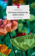 Die bunte Klarheit der späten Jahre. Life is a Story - story.one di Margit Thürauf edito da story.one publishing