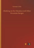 Climbing on the Himalaya and Other Mountain Ranges di Norman Collie edito da Outlook Verlag