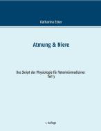 Atmung & Niere di Katharina Ecker edito da Books on Demand