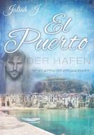 El Puerto - Der Hafen di Jaliah J. edito da Books on Demand