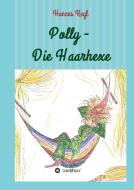 Polly - Die Haarhexe di Johannes Keyl edito da tredition