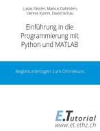 Programmieren mit Python und Matlab di Lukas Fässler, David Sichau, Markus Dahinden, Dennis Komm edito da Books on Demand