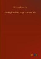 The High School Boys' Canoe Club di H. Irving Hancock edito da Outlook Verlag