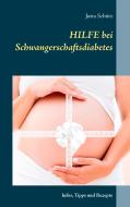 Hilfe bei Schwangerschaftsdiabetes di Jutta Schütz edito da Books on Demand
