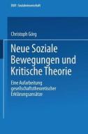 Neue Soziale Bewegungen und Kritische Theorie di Christoph Görg edito da Deutscher Universitätsverlag