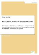 Betriebliche Sozialpolitik in Deutschland di Peter Schultz edito da Diplom.de