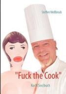 "Fuck the Cook" di Steffen Wellbrock edito da Books on Demand