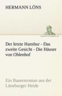 Der letzte Hansbur - Das zweite Gesicht - Die Häuser von Ohlenhof di Hermann Löns edito da TREDITION CLASSICS