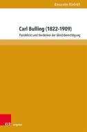 Carl Bulling (1822-1909) di Alexander Ihlefeldt edito da V & R Unipress GmbH