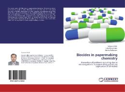 Biocides in papermaking chemistry di Saleem Ullah, Juha Knuutinen, Hannu Pakkanen edito da LAP Lambert Academic Publishing