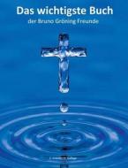 Das Wichtigste Buch Der Bruno Groning Freunde di Tino Theodor Hofstede edito da Books On Demand