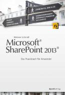 Microsoft®  Sharepoint 2013® di Melanie Schmidt edito da Dpunkt.Verlag GmbH