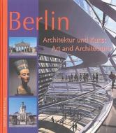 Berlin - Architektur und Kunst - Art and Architecture di Michael Imhof edito da Imhof Verlag