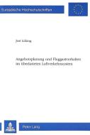 Angebotsplanung und Fluggastverhalten im überlasteten Luftverkehrssystem di Jost Lüking edito da Lang, Peter