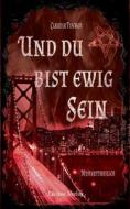 Und du bist ewig Sein di Claudia Fischer edito da Lycrow Verlag