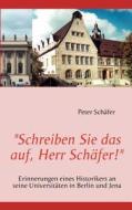 "Schreiben Sie Das Auf, Herr Sch Fer!" di Peter Schafer, Peter Scheafer edito da Thu Und Van Riesen