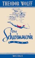 Die Schwimmerin di Theodor Wolff edito da Weidle Verlag GmbH
