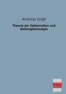 Theorie der Zahlenreihen und Reihengleichungen di Andreas Voigt edito da Bremen University Press