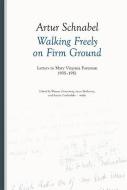 Walking Freely on Firm Ground di Artur Schnabel edito da Wolke Verlagsges. Mbh